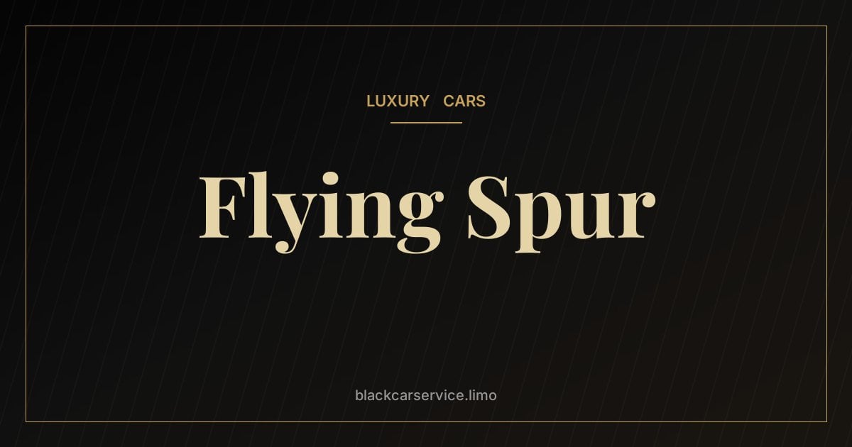 Flying Spur — Bentley Flying Spur: Bentley's Four-Door Grand Tourer Explained