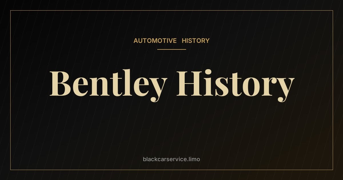 Bentley History — The History of Bentley: From W.O. Bentley to Crewe's Modern Grand Tourers