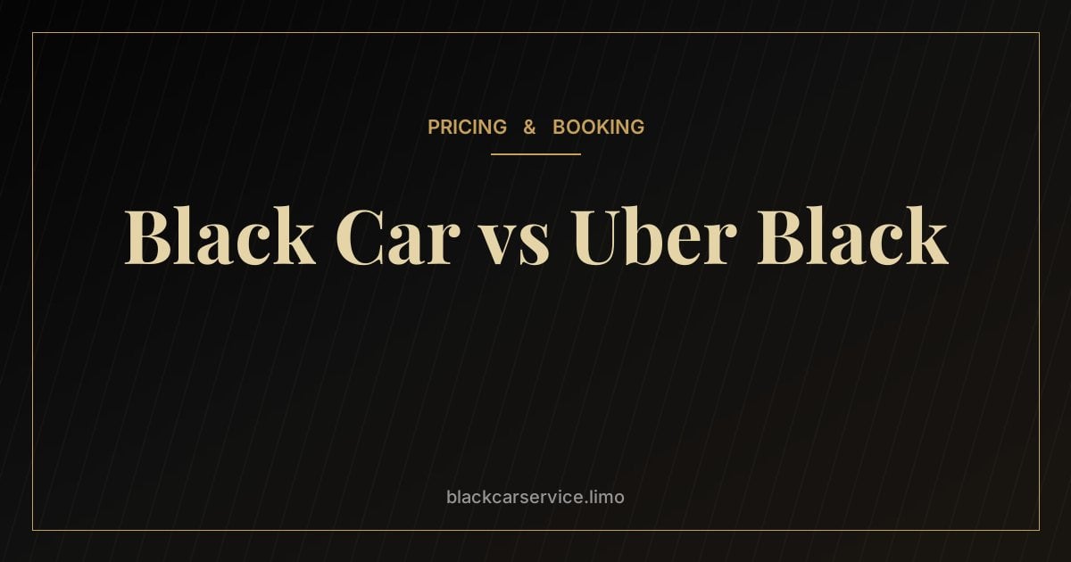 Black Car vs Uber Black — Black Car vs. Uber Black in NYC: Which Should You Book?