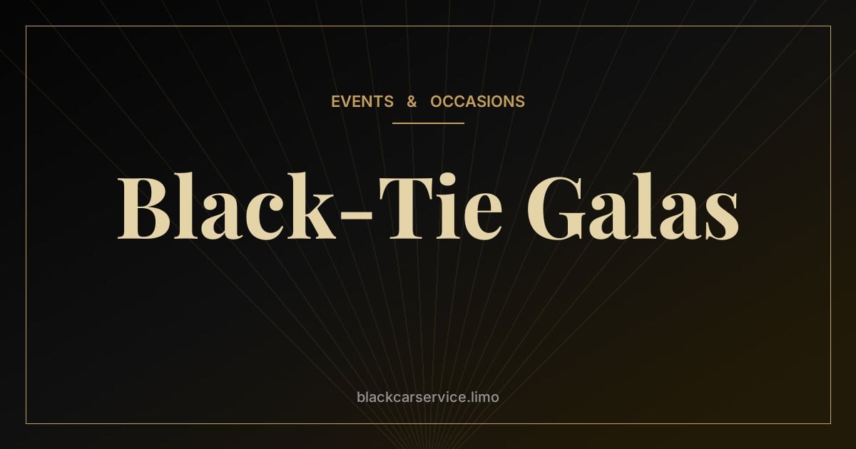 Black-Tie Galas — Black-Tie Gala Etiquette: Arrivals, Dress and Getting Home