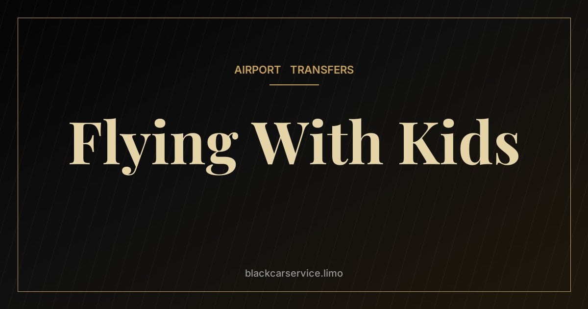 Flying With Kids — Flying With Kids From JFK, LaGuardia and Newark: A Parent's Guide