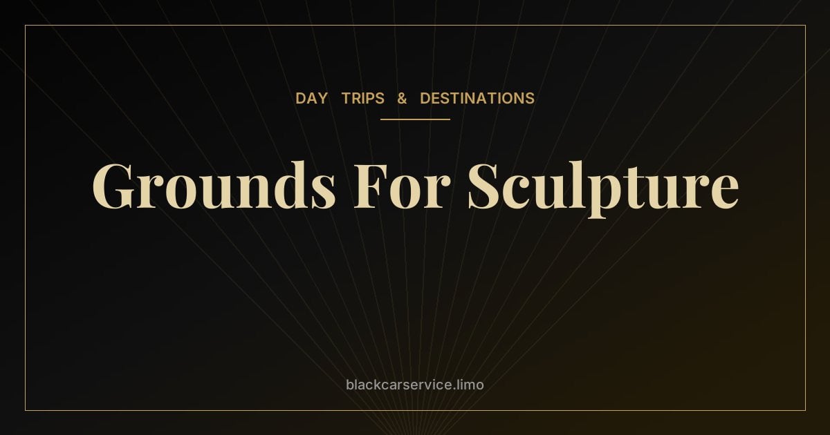 Grounds For Sculpture — Grounds For Sculpture: New Jersey's Surprising Sculpture Park