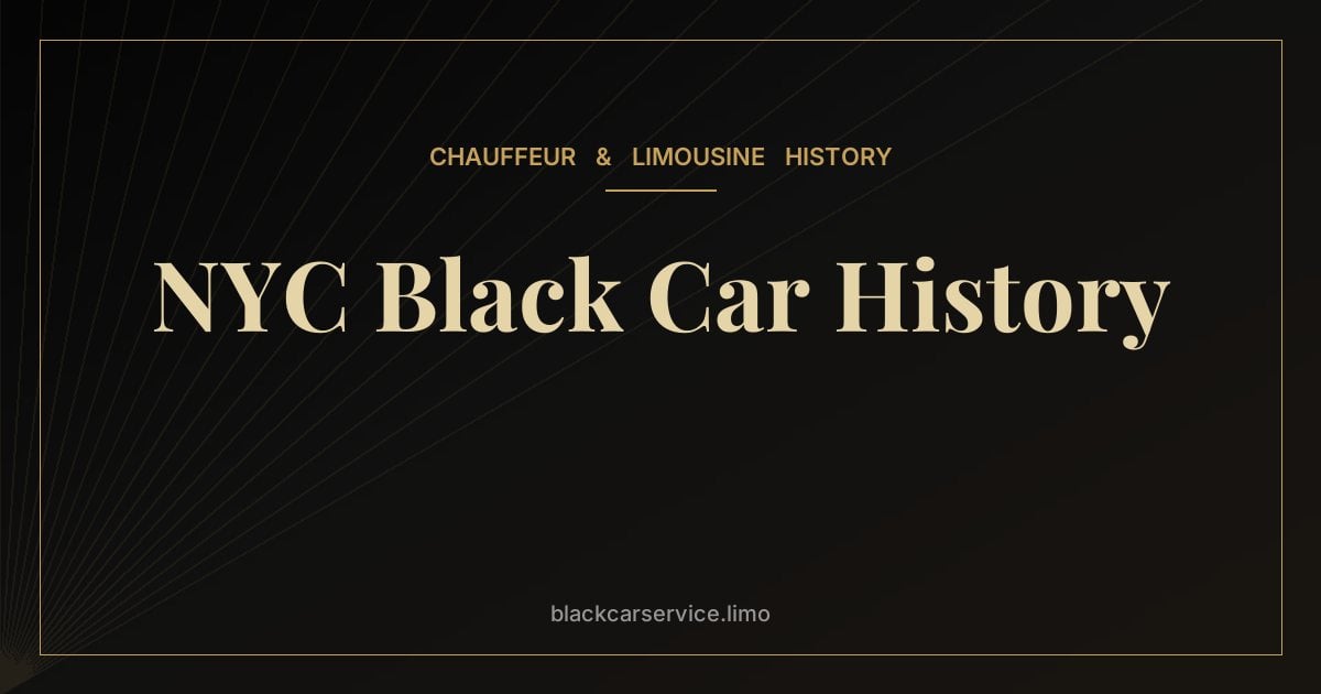 NYC Black Car History — The History of Black Car Service in New York City