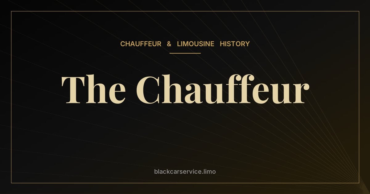 The Chauffeur — The History of the Chauffeur: From Steam-Car Stokers to Professional Drivers