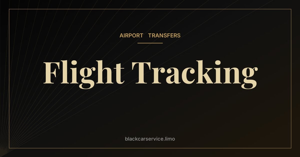 Flight Tracking — How Flight Tracking Works for Airport Car Service