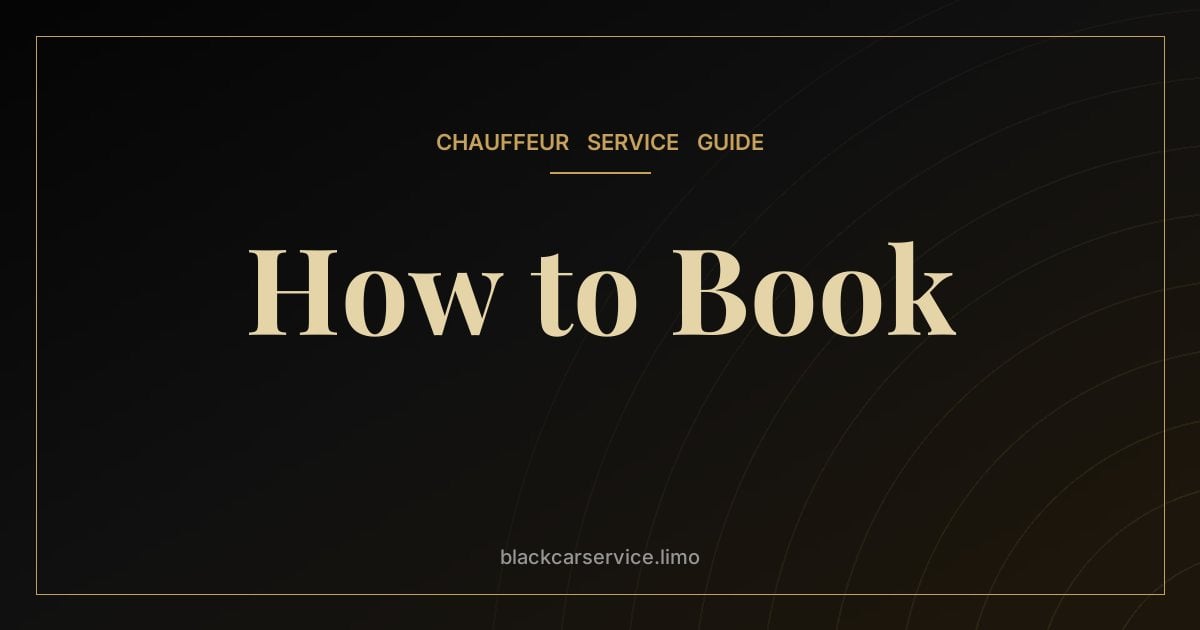 How to Book — How to Book a Black Car Service: A Step-by-Step Guide