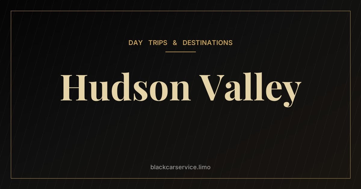 Hudson Valley — Hudson Valley Day Trip From NYC: Where to Go and How to Plan It