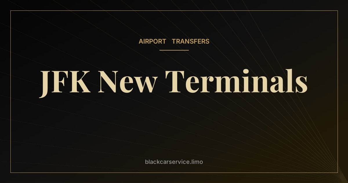 JFK New Terminals — JFK's New Terminals: New Terminal One and Terminal 6 Explained