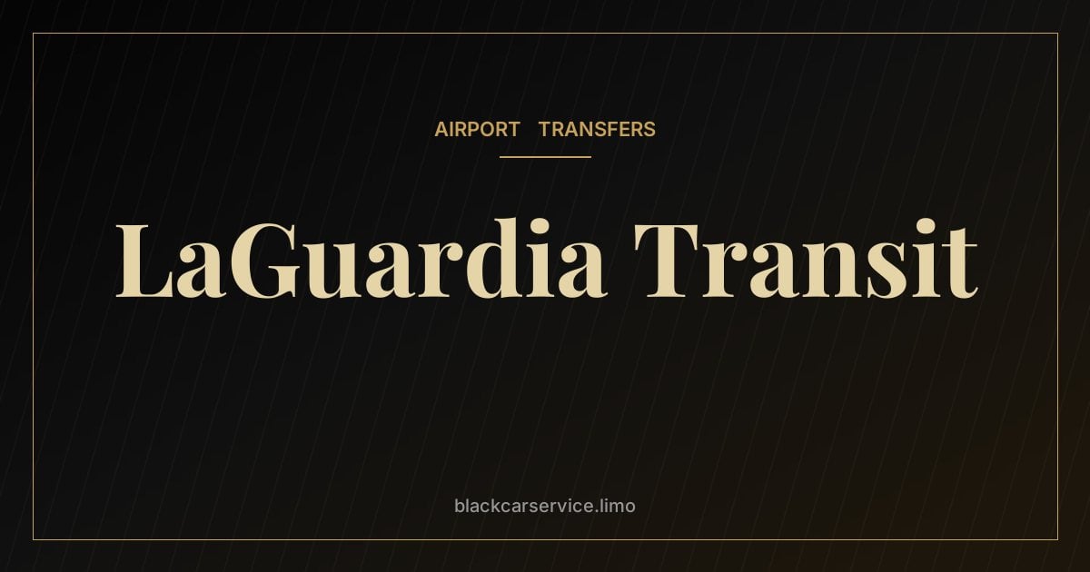LaGuardia Transit — Getting to LaGuardia Without an AirTrain: Buses, Subway and Car Service