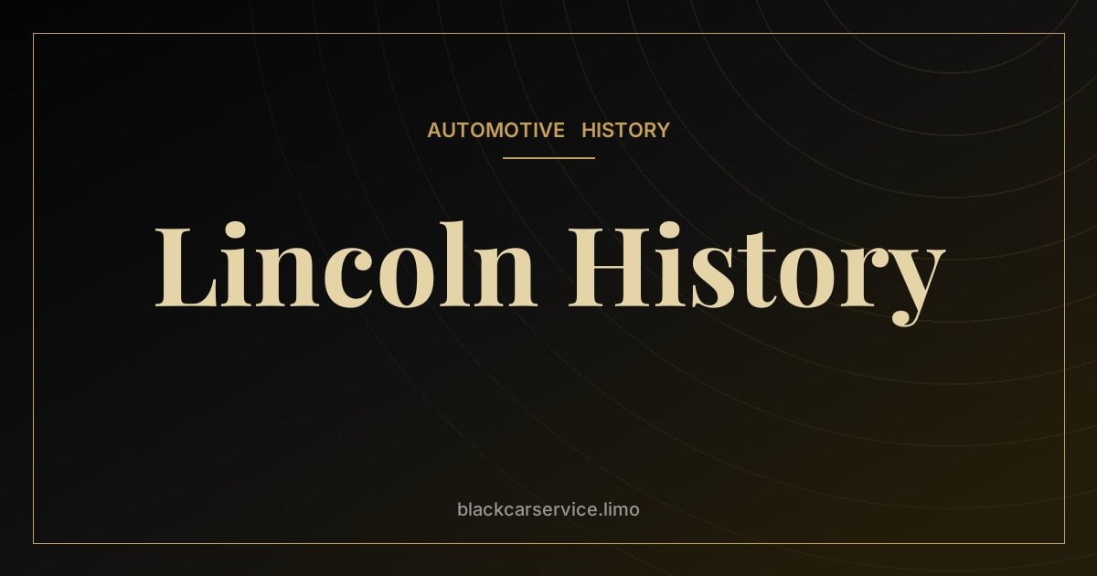 Lincoln History — The History of Lincoln: From Liberty Engines to Presidential Limousines