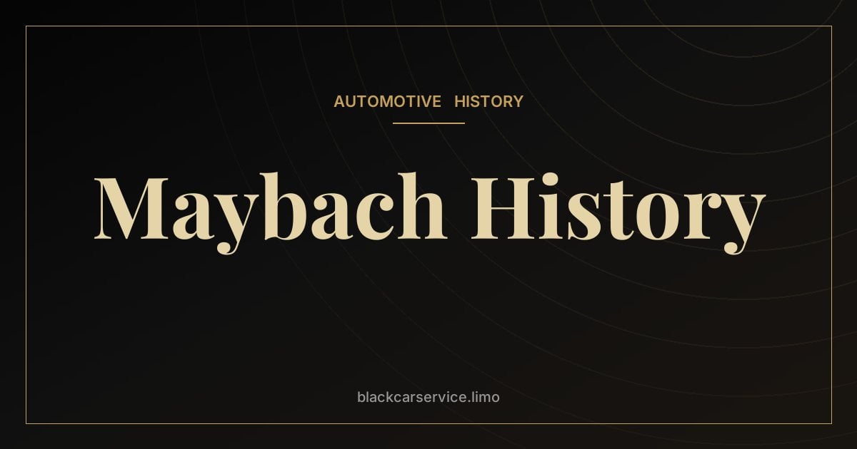 Maybach History — The History of Maybach: The Engineer Behind Mercedes, Zeppelins and Luxury Cars