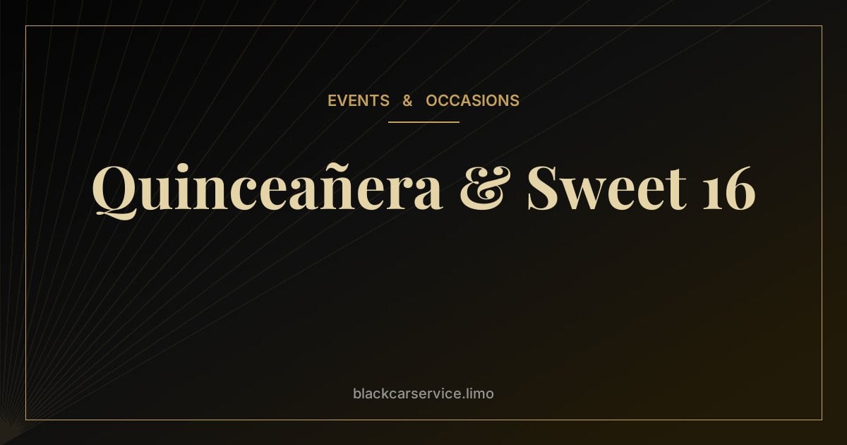 Quinceañera & Sweet 16 — Quinceañera and Sweet 16 Transportation: Planning a Grand Arrival