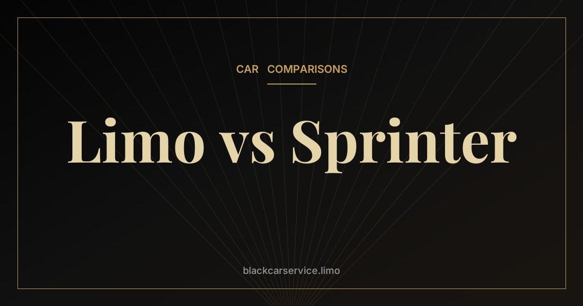 Limo vs Sprinter — Stretch Limo vs Sprinter Van: Which Is Better for Your Group?