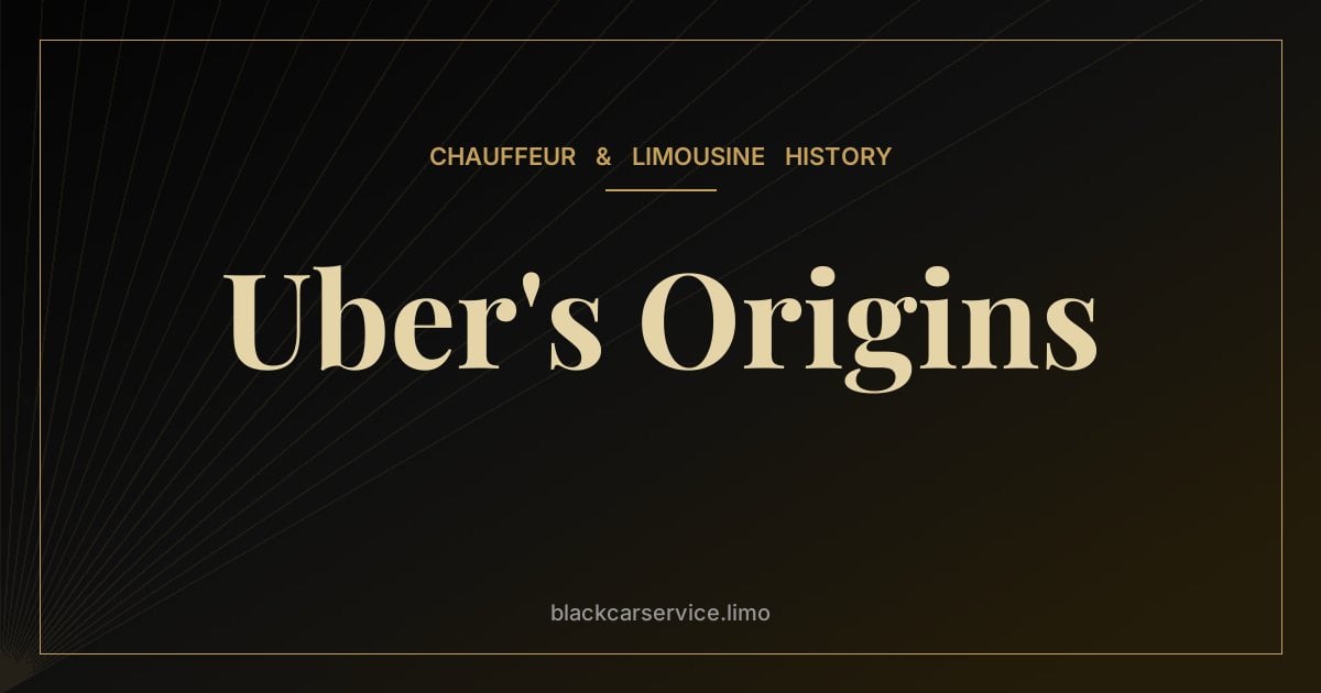 Uber's Origins — How Uber Began as a Black Car Service
