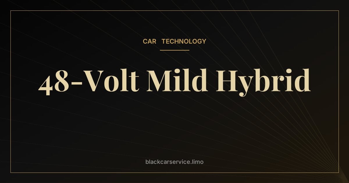 48-Volt Mild Hybrid — 48-Volt Mild Hybrids Explained: Smoother Stop-Start and a Little Electric Boost