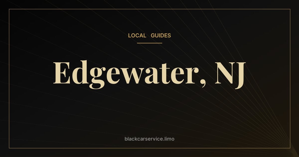 Edgewater, NJ — Edgewater, New Jersey: A Local Guide to the Hudson River Waterfront