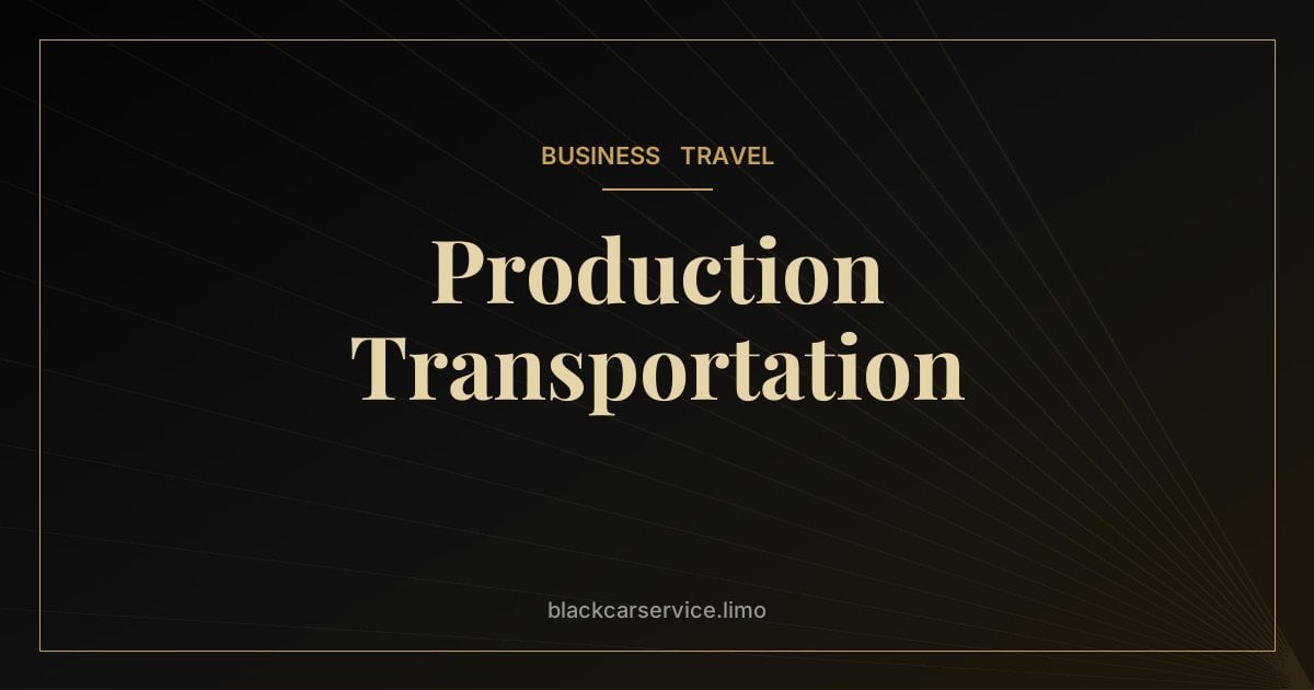 Production Transportation — Ground Transportation for Film and TV Productions in New York and New Jersey