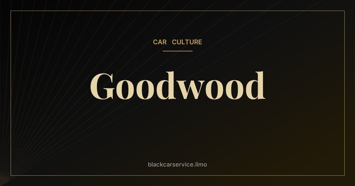 Goodwood — Goodwood Festival of Speed: The World's Greatest Motoring Garden Party