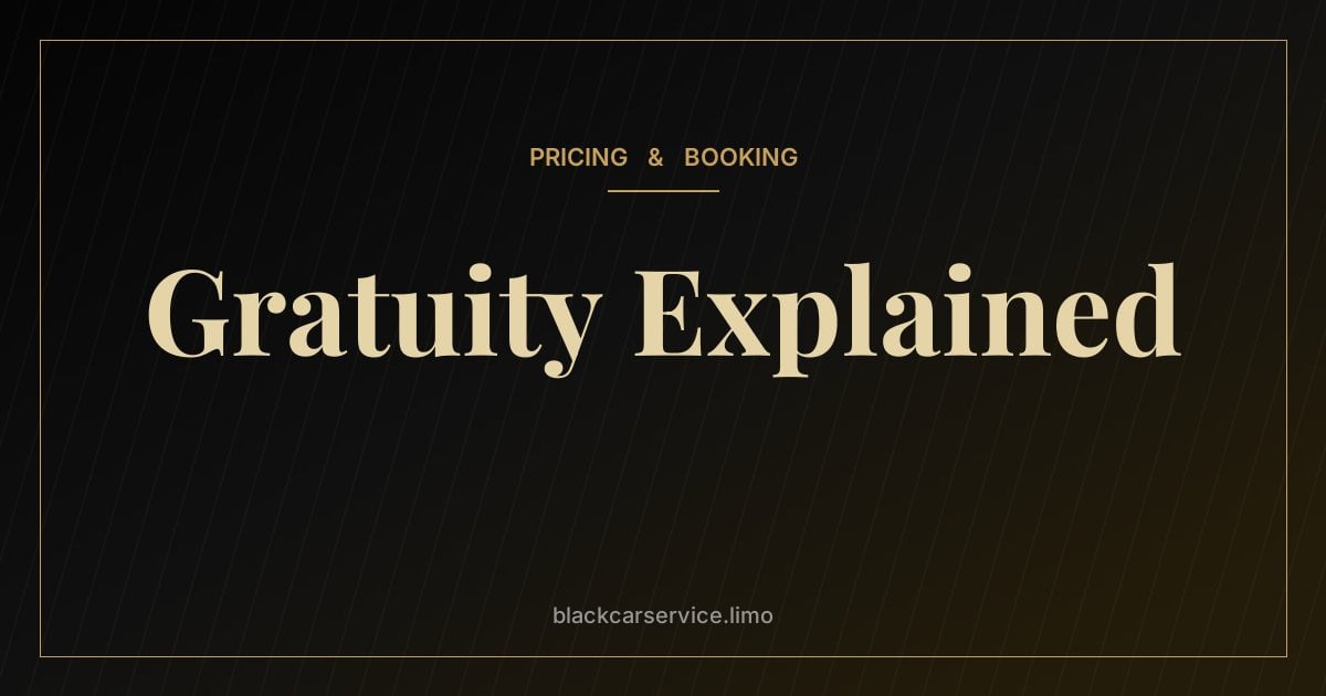 Gratuity Explained — Is Gratuity Included in Car Service? How Tipping Works in Quotes