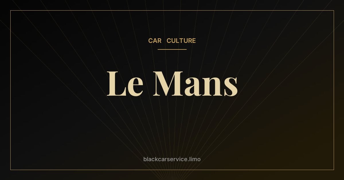 Le Mans — The 24 Hours of Le Mans: The World's Greatest Endurance Race