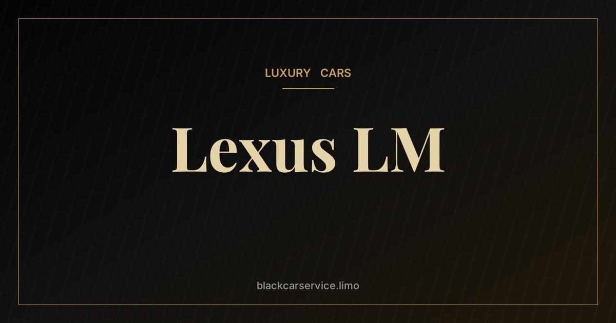 Lexus LM — Lexus LM: The Luxury Minivan Built for Chauffeured Travel