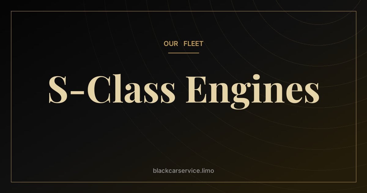 S-Class Engines — Mercedes-Benz S-Class Engines Explained: S 500, S 580, S 580e, AMG and Maybach