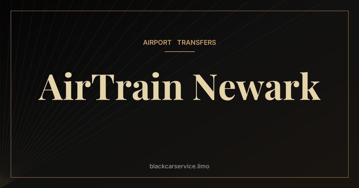 AirTrain Newark — AirTrain Newark Guide: Getting Between Terminals, Trains and Parking