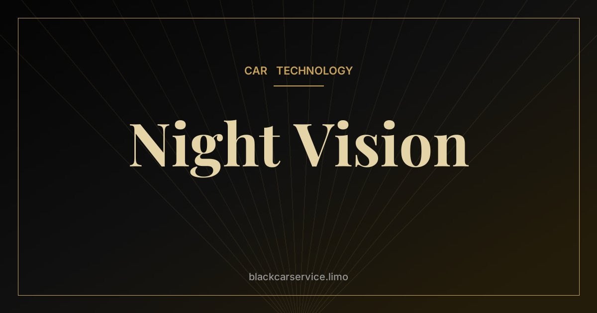 Night Vision — Car Night Vision Systems: How Luxury Cars See in the Dark