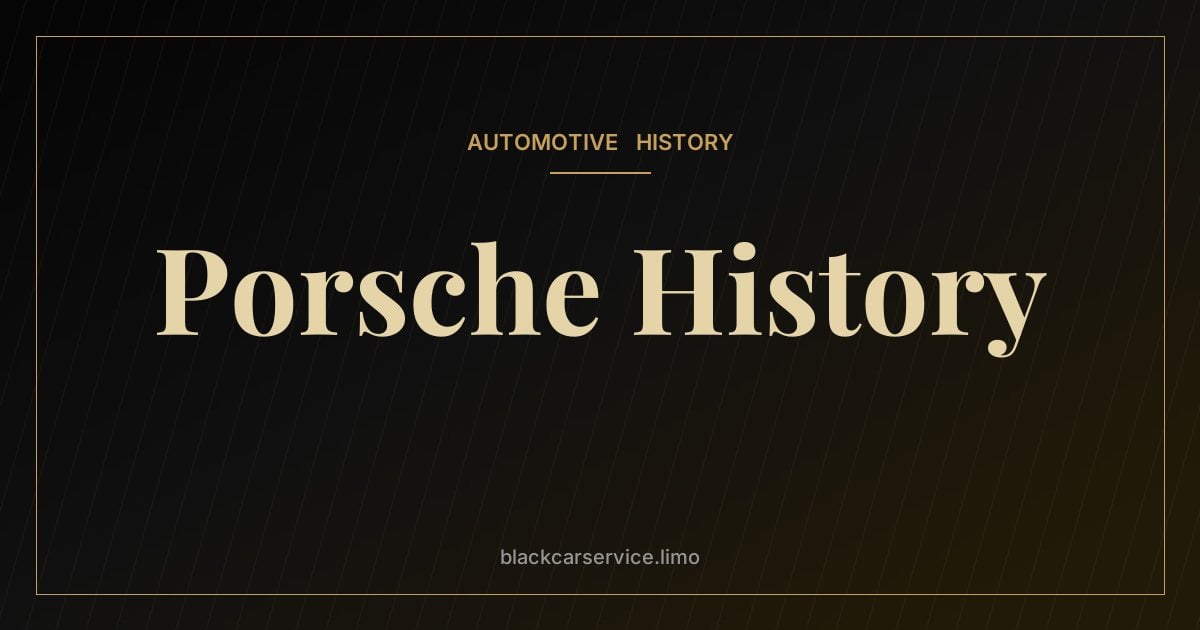 Porsche History — The History of Porsche: From Ferdinand Porsche to the 911 and Beyond