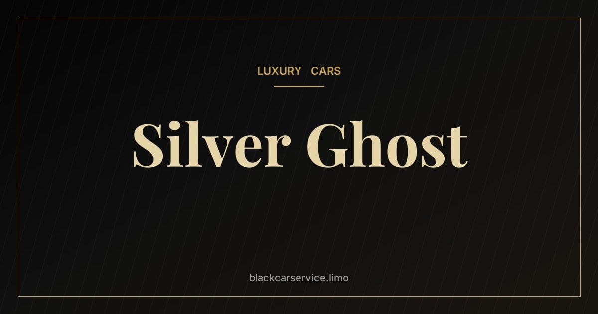 Silver Ghost — Rolls-Royce Silver Ghost: The Car That Earned 'Best Car in the World'