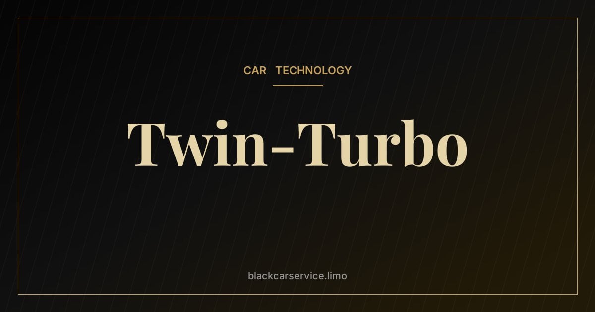 Twin-Turbo — Twin-Turbo Engines Explained: How Luxury Cars Get Big Power From Smaller Engines